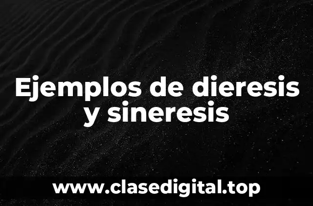 Ejemplos de dieresis y sineresis