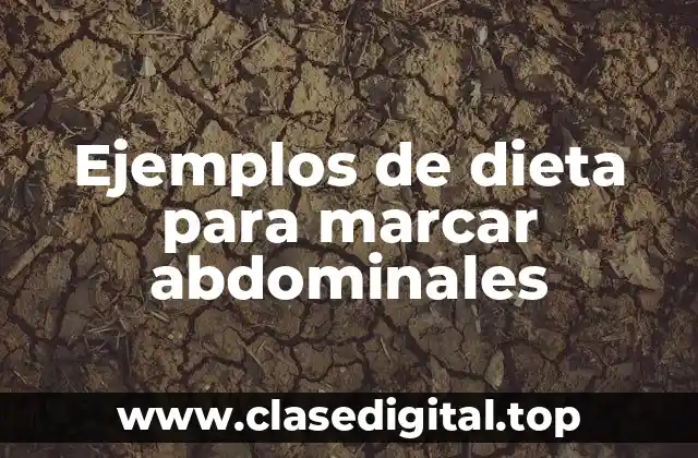 Ejemplos de dieta para marcar abdominales