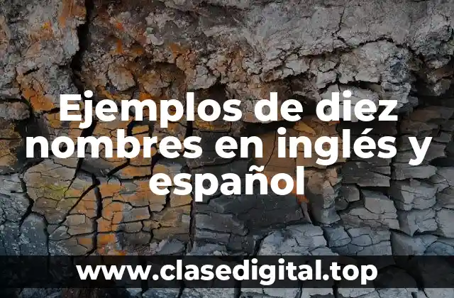 Ejemplos de diez nombres en inglés y español