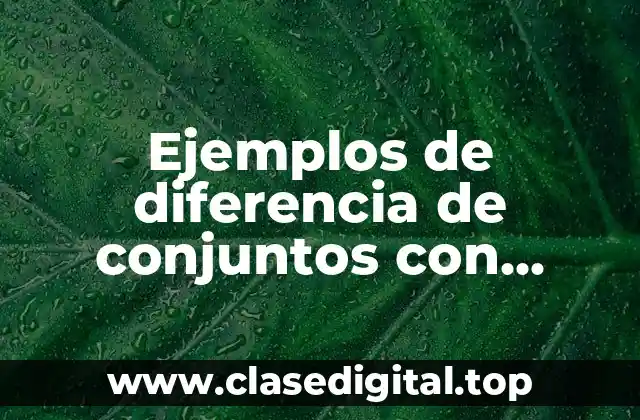 Ejemplos de diferencia de conjuntos con diagramas de Venn