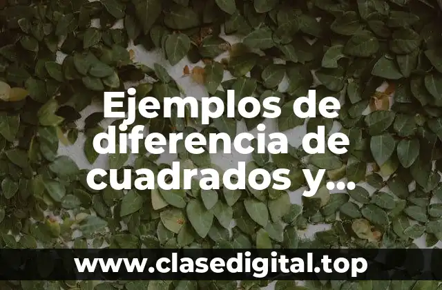 Ejemplos de diferencia de cuadrados y Significado