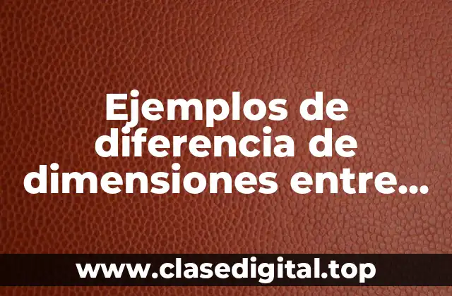 Ejemplos de diferencia de dimensiones entre celulas y nucleos