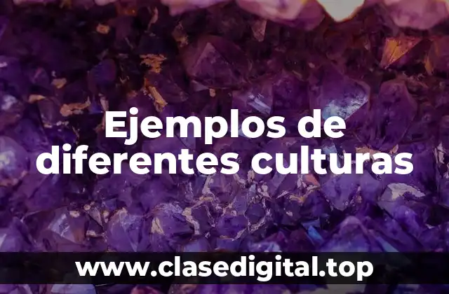 Ejemplos de diferentes culturas