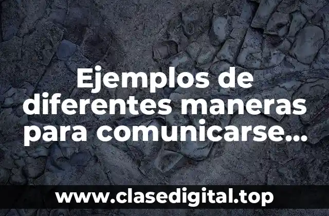 Ejemplos de diferentes maneras para comunicarse utilizando letras. y Significado