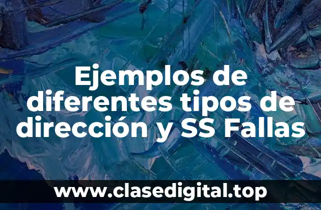 Ejemplos de diferentes tipos de dirección y SS Fallas