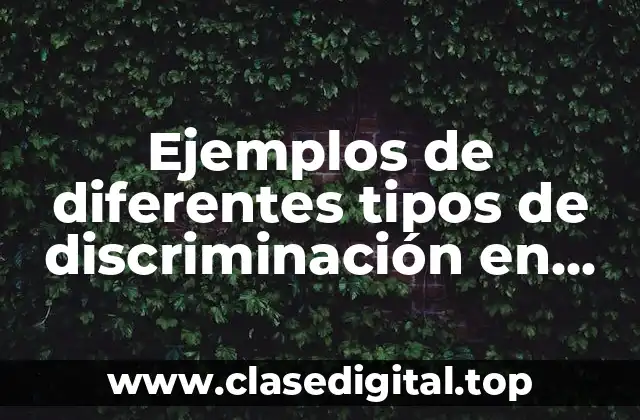 Ejemplos de diferentes tipos de discriminación en preescolar y Significado
