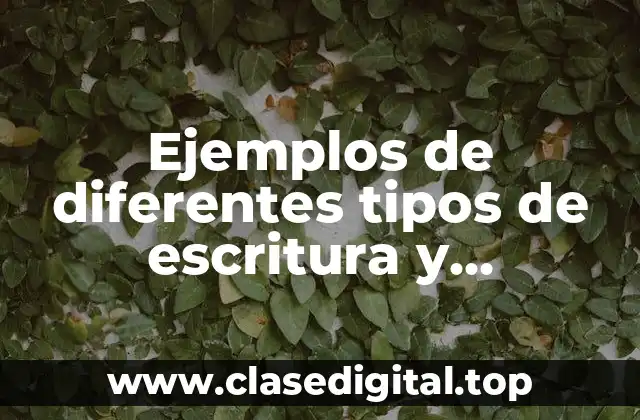 Ejemplos de diferentes tipos de escritura y Significado