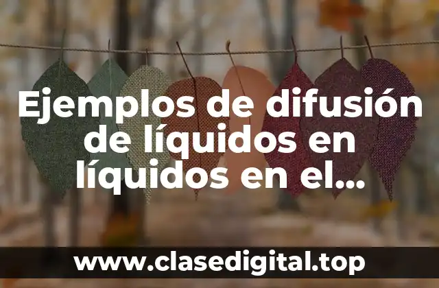 Ejemplos de difusión de líquidos en líquidos en el organismo