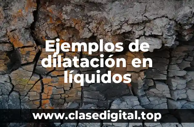 Ejemplos de dilatación en líquidos