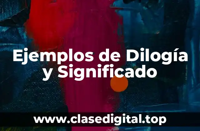 Ejemplos de Dilogía y Significado