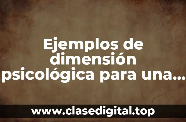 Ejemplos de dimensión psicológica para una buena salud y Significado