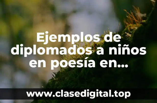 Ejemplos de diplomados a niños en poesía en primaria