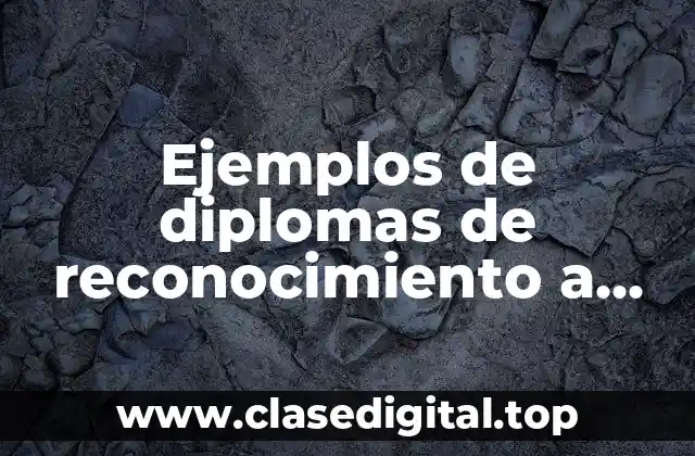 Ejemplos de diplomas de reconocimiento a maestros