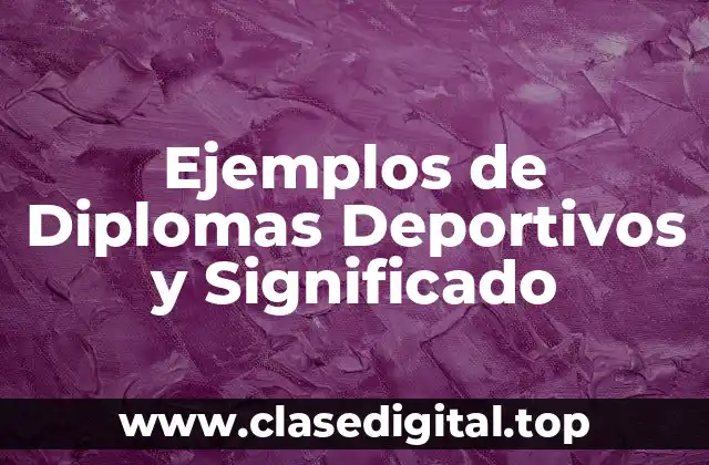 Ejemplos de Diplomas Deportivos y Significado