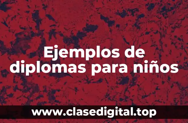 Ejemplos de diplomas para niños