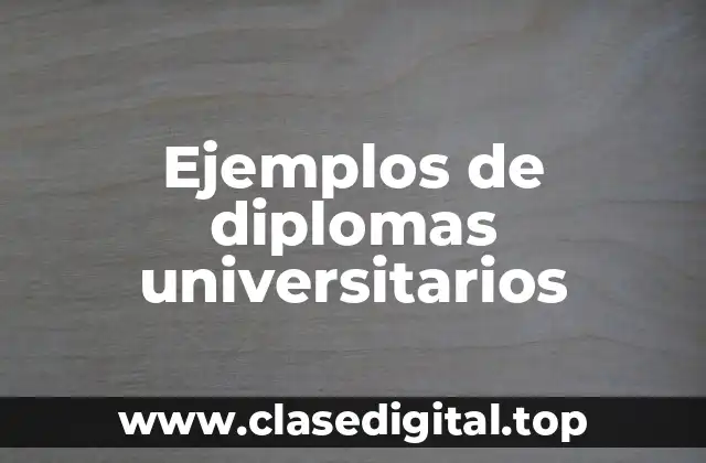 Ejemplos de diplomas universitarios