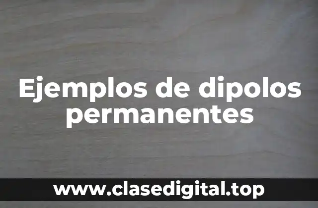 Ejemplos de dipolos permanentes