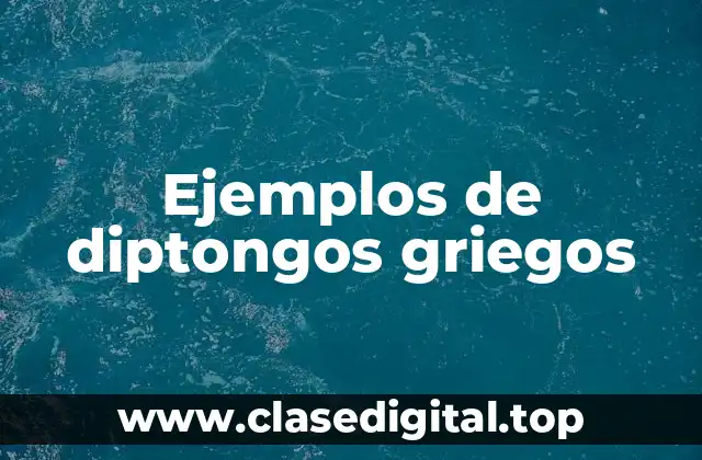 Ejemplos de diptongos griegos