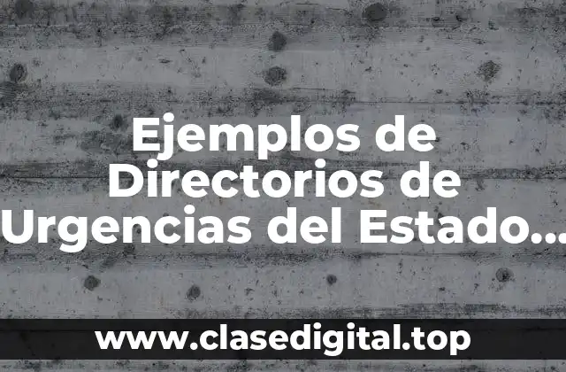 Ejemplos de Directorios de Urgencias del Estado de México