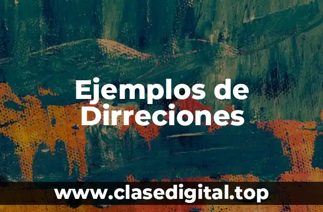 Ejemplos de Dirreciones