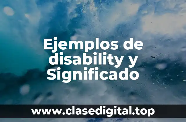 Ejemplos de disability y Significado