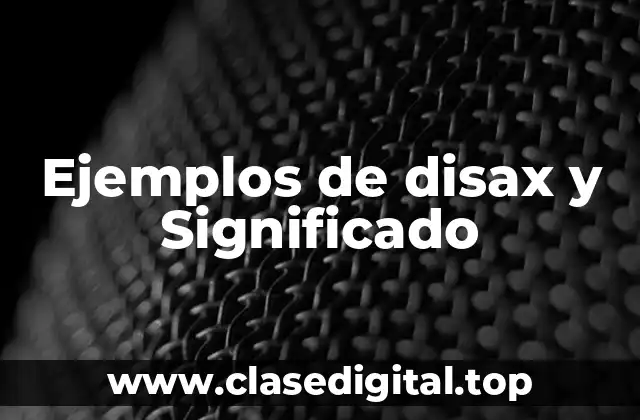 Ejemplos de disax y Significado