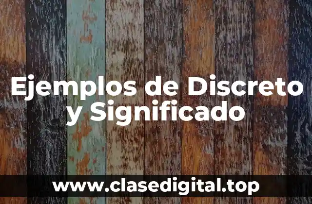 Ejemplos de Discreto