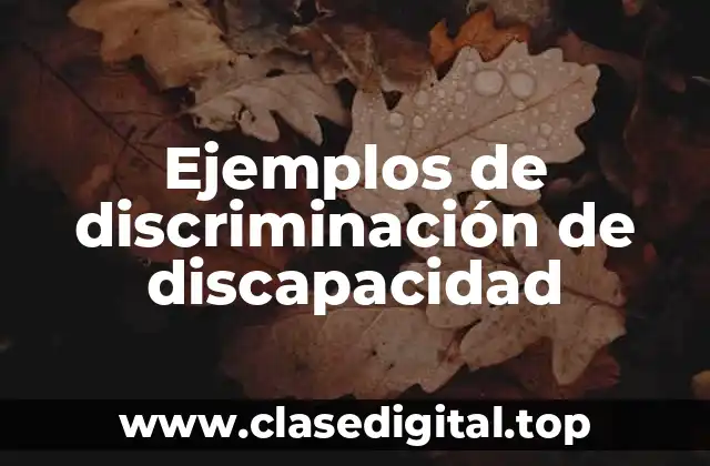Ejemplos de discriminación de discapacidad