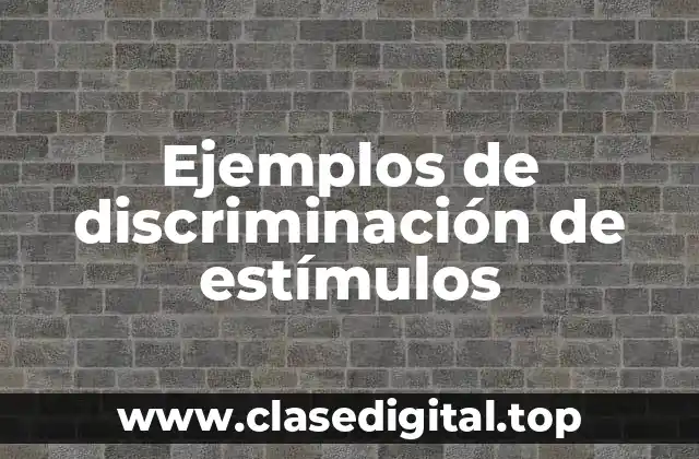 Ejemplos de discriminación de estímulos