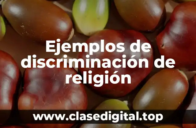 Ejemplos de discriminación de religión