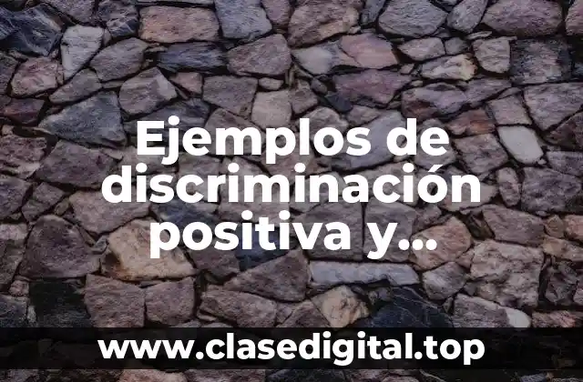 Ejemplos de discriminación positiva