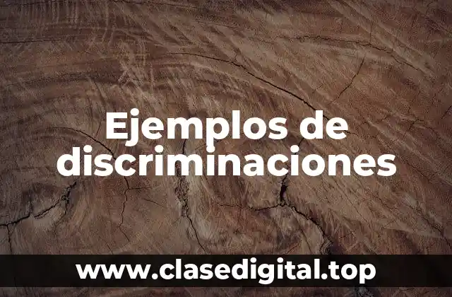 Ejemplos de discriminaciones