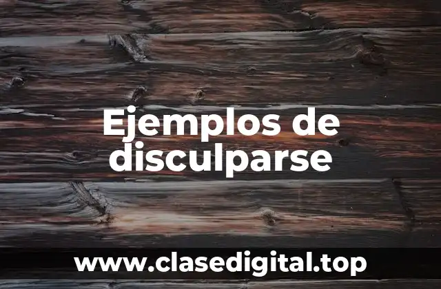 Ejemplos de disculparse