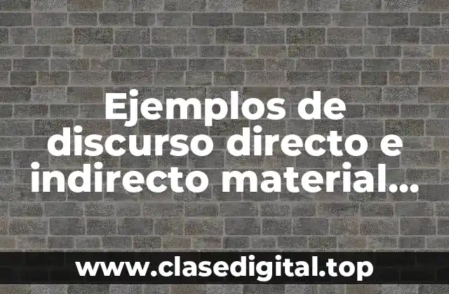 Ejemplos de discurso directo e indirecto material educativo primaria