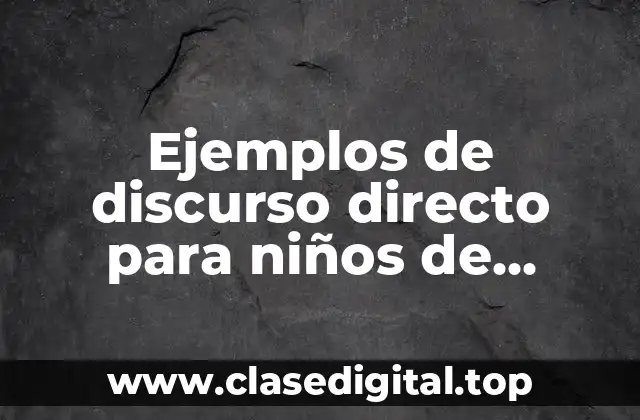 Ejemplos de discurso directo