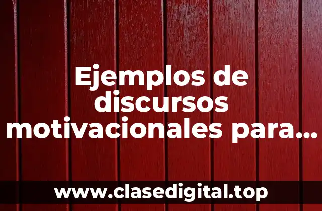 Ejemplos de discursos motivacionales para jóvenes