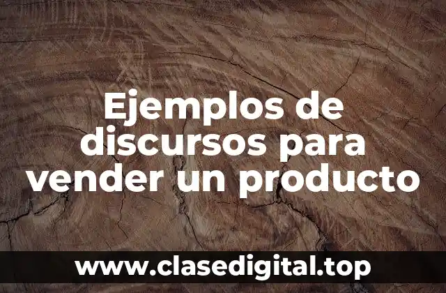 Ejemplos de discursos para vender un producto