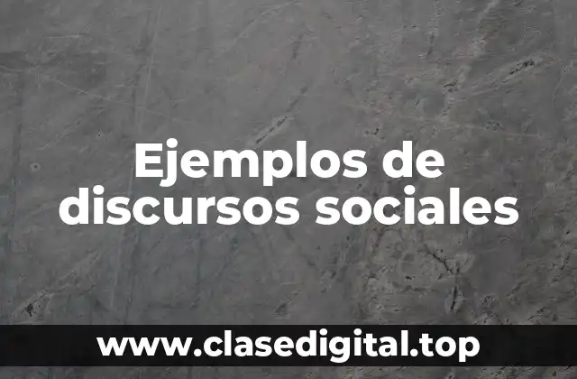 Ejemplos de discursos sociales