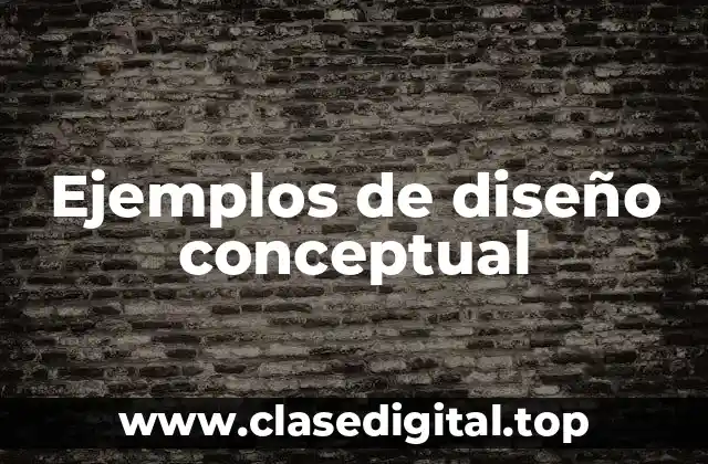 Ejemplos de diseño conceptual