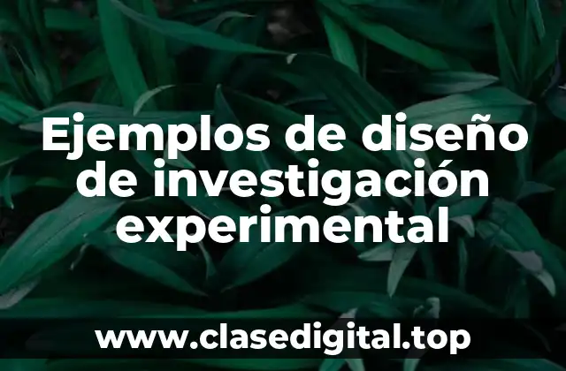 Ejemplos de diseño de investigación experimental