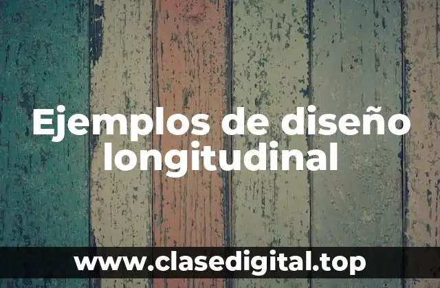 Ejemplos de diseño longitudinal
