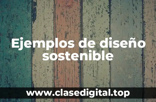 Ejemplos de diseño sostenible