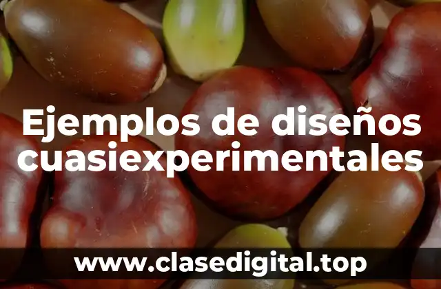 Ejemplos de diseños cuasiexperimentales