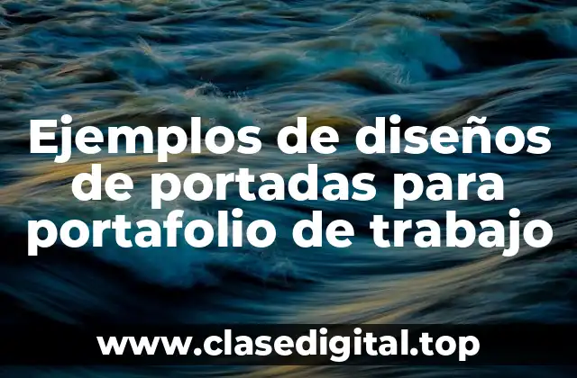 Ejemplos de diseños de portadas para portafolio de trabajo