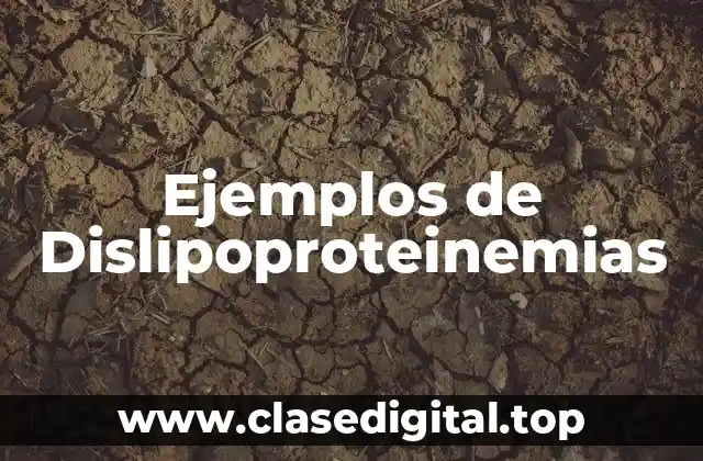 Ejemplos de Dislipoproteinemias