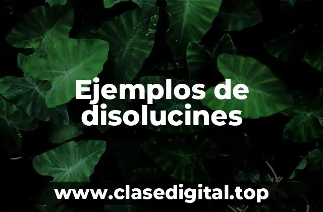 Ejemplos de disolucines