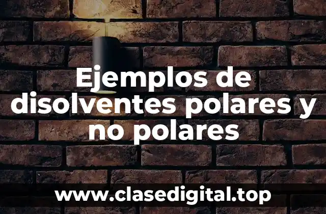 Ejemplos de disolventes polares