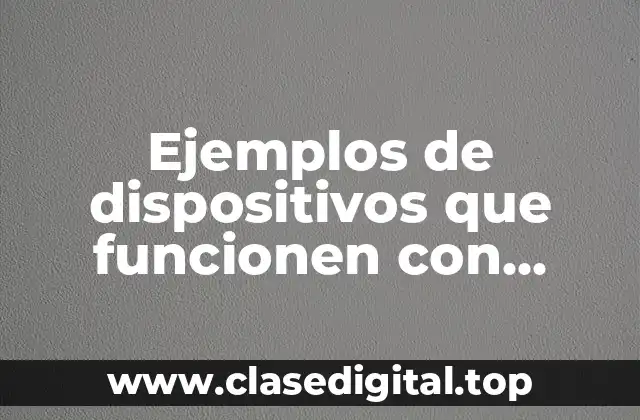 Ejemplos de dispositivos que funcionen con energía hidráulica