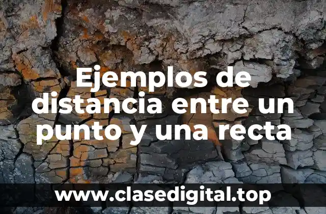 Ejemplos de distancia entre un punto y una recta