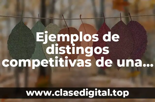 Ejemplos de distingos competitivos